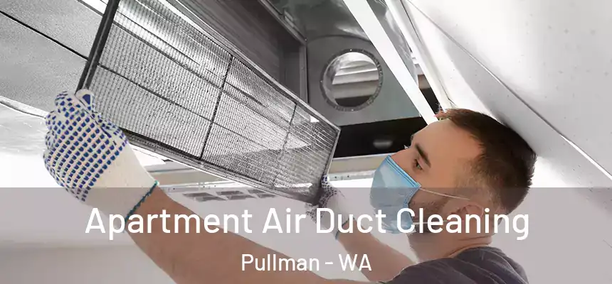  Apartment Air Duct Cleaning Pullman - WA